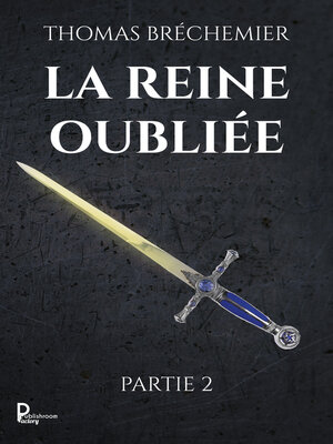 cover image of La Reine oubliée--Partie 2